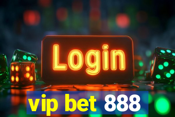 vip bet 888